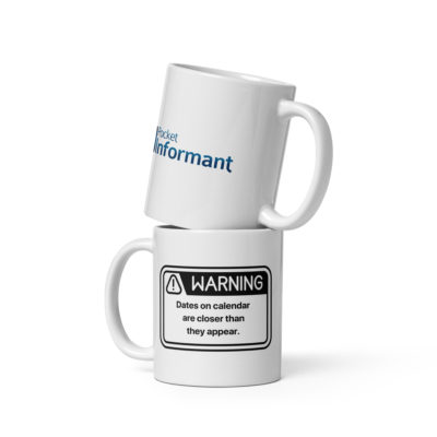 Warning Calendar Dates are Closer Than They Appear Mug